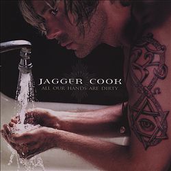 descargar álbum Jagger Cook - All Our Hands Are Dirty