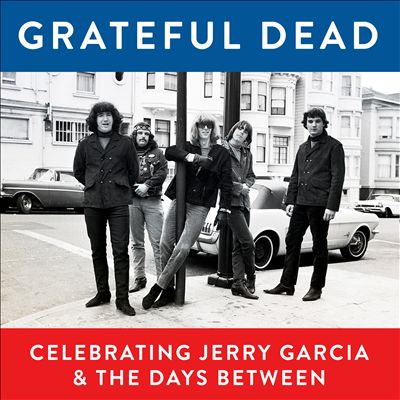 Grateful Dead, Celebrating Jerry Garcia & the Days Between [Live]