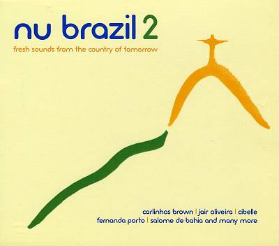 Nu Brazil 2: Fresh Sounds from the Country of Tomorrow