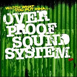 last ned album Overproof Soundsystem - Watch What You Put Inna