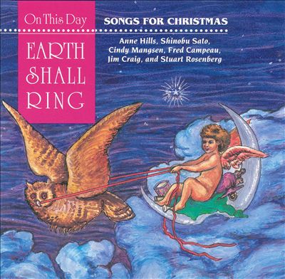 On This Day Earth Shall Ring: Songs for Christmas