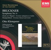 Bruckner: Symphony No. 6; Gluck, Humperdinck: Overtures