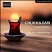 Chukhajian: Piano Works