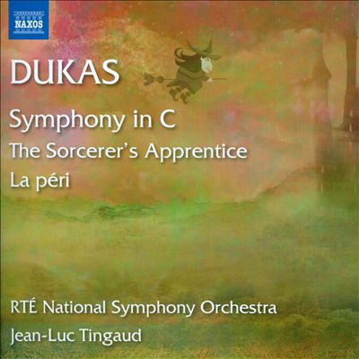 Dukas: Symphony in C; The Sorcerer's Apprentice; La péri