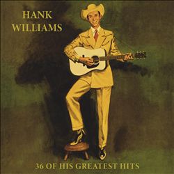 Album herunterladen Hank Williams - 36 of his greatest hits