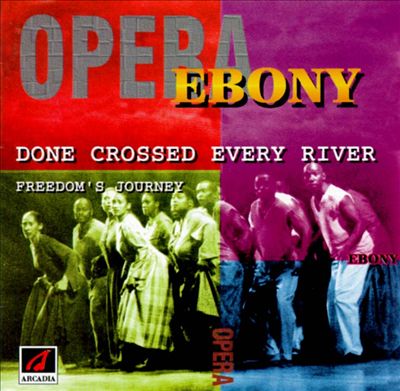 Done Crossed Every River: Freedom's Journey