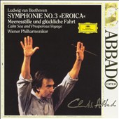 Beethoven: Symphonie No. 3 "Eroica"; Meeresstille und glückliche Fahrt