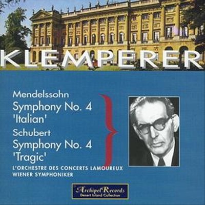 Mendelssohn: Symphony No. 4 'Italian';  Schubert: Symphony No. 4 'Tragic'