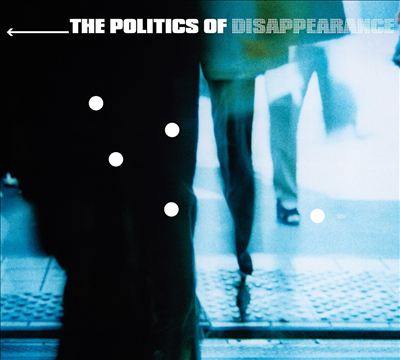 The Politics of Disappearance