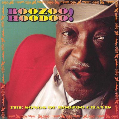 Boozoo Hoodoo! The Songs of Boozoo Chavis