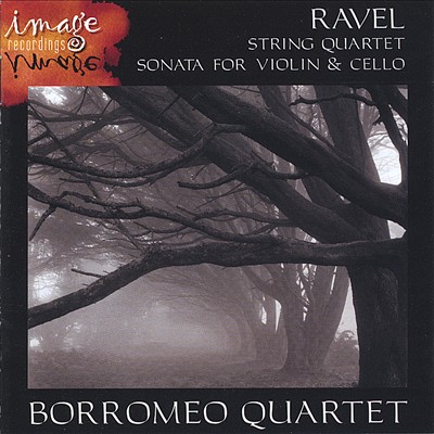 Ravel: String Quartet; Sonata for Violin & Cello