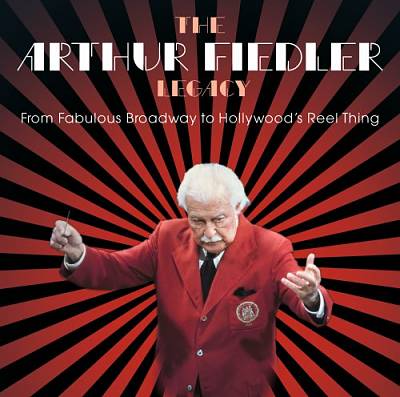 The Arthur Fiedler Legacy: From Fabulous Broadway to Hollywood's Reel Thing