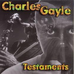 descargar álbum Charles Gayle - Testaments