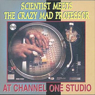 Crazy Mad Professor, Scientist - At Channel One Studio Album Reviews, Songs  & More | AllMusic