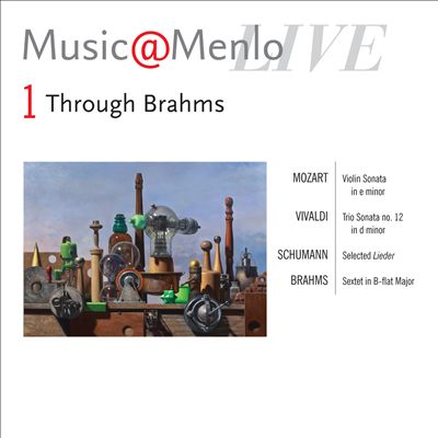 Music@Menlo 2011: Through Brahms Disc 1: Mozart, Vivaldi, Schumann, Brahms