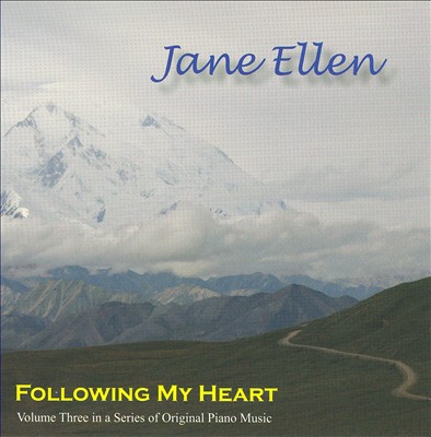 Following My Heart: Piano Music of Jane Ellen, Vol. 3