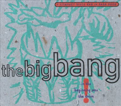 The Big Bang: In the Beginning Was a Drum