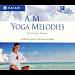 AM Yoga Melodies