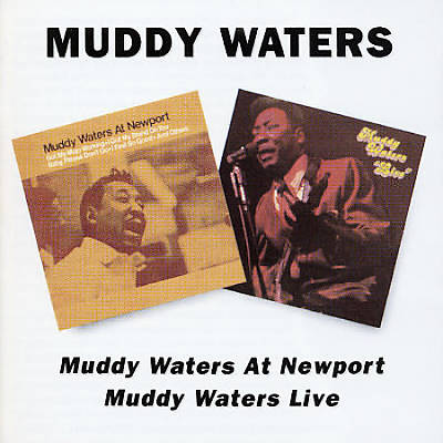 Muddy Waters at Newport/Muddy Waters Live