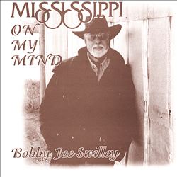 ladda ner album Bobby Joe Swilley - Mississippi On My Mind