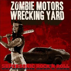 baixar álbum Zombie Motors Wrecking Yard - Supersonic RockN Roll