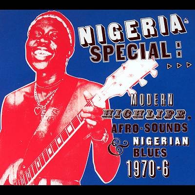 Nigeria Special: Modern Highlife, Afro-Sounds & Nigerian Blues 1970-1976, Pt. 2
