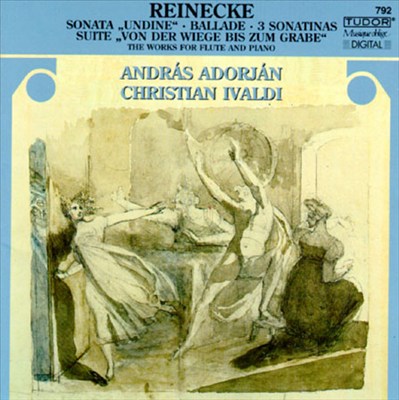Reinecke: Sonata "Undine"; Ballade; 3 Sonatinas; Suite "Vom der Wiege bis zum Grabe"