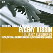 The Early Recordings - Bach, Schumann, Rachmaninoff, Szymanowski, Kissin