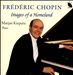 Frédéric Chopin: Images of a Homeland