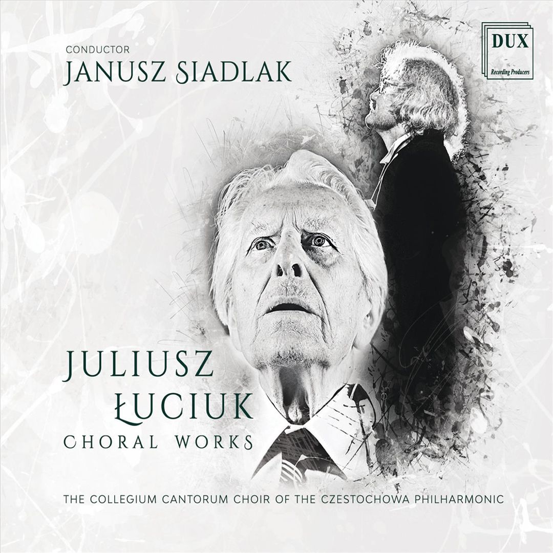 Juliusz Luciuk: Choral Works