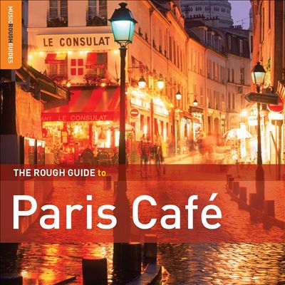 The Rough Guide to Paris Café, Vol. 2