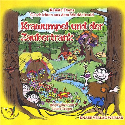 Geschichten Aus dem Wuddelwald: Krawumpel und der Zaubertrank