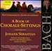 A Book of Chorale-Settings for Johann Sebastian, Vol. 1: Advent and Christmas