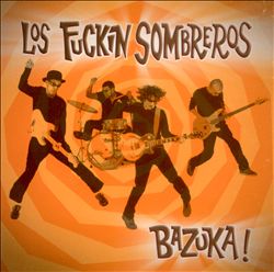 ladda ner album Los Fuckin Sombreros - Bazuka