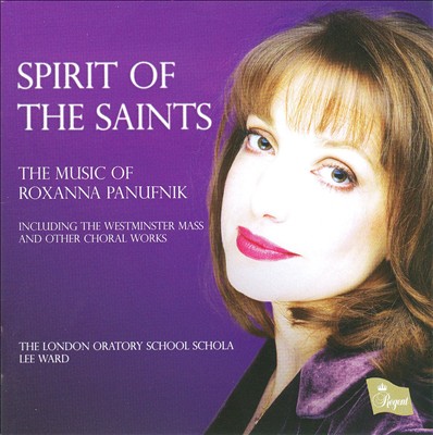 Spirit of the Saints: The Music of Roxanna Panufnik