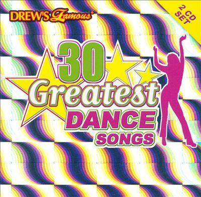 Drew's Famous 30 Greatest Dance Songs