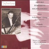 Arturo Benedetti Michelangeli Plays Schumann, Grieg, Franck