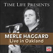 Time Life Presents: Merle Haggard Live in Oakland