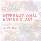 International Women's Day [MY Edition]