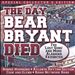 The Day Bear Bryant Died