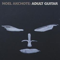 télécharger l'album Noël Akchoté - Adult Guitar