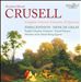 Bernhard Henrik Crusell: Complete Clarinet Concertos & Quartets