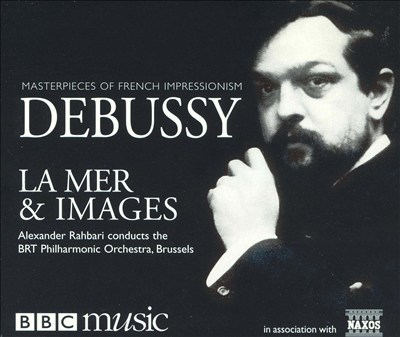 Masterpieces of French Impressionism: Debussy's La Mer & Images