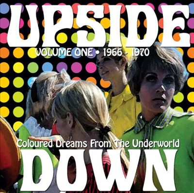 Upside Down, Vol. 1: 1966-1970: Coloured Dreams From the Underworld
