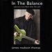 In the Balance: Selections from Music Unto the Lord