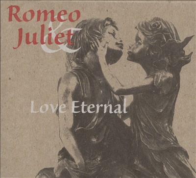 Romeo & Juliet: Love Eternal