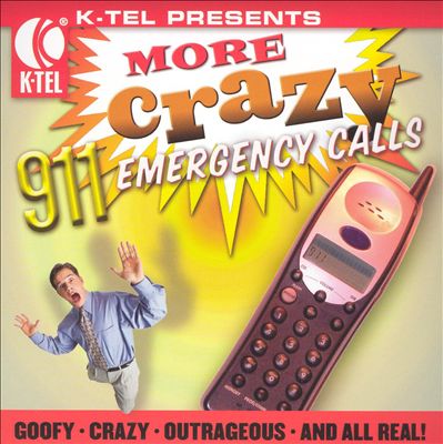 More Crazy 911 Emergency Calls [K-Tel]