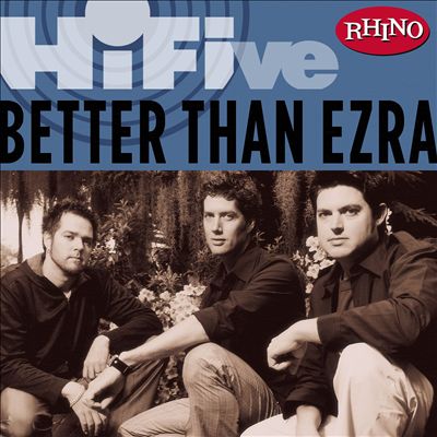 Rhino Hi-Five: Better Than Ezra