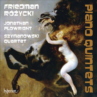 Friedman, Rózycki: Piano Quintets