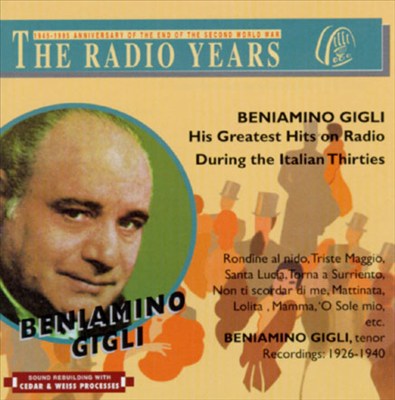 Gigli: His Greatest Hits on Radio During the Italian Thirties (1926-1940)